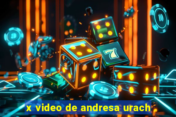 x video de andresa urach